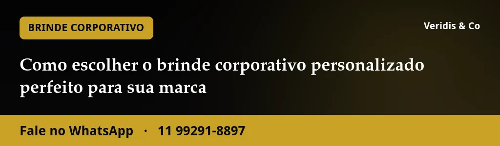 Como escolher o brinde corporativo personalizado perfeito para sua marca