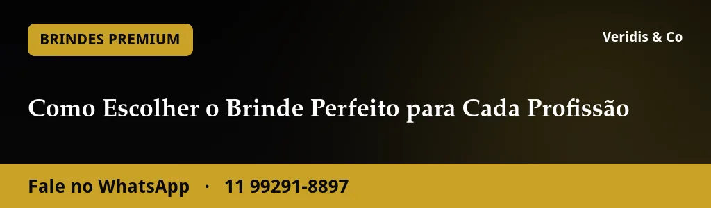 Como Escolher o Brinde Perfeito para Cada Profissão