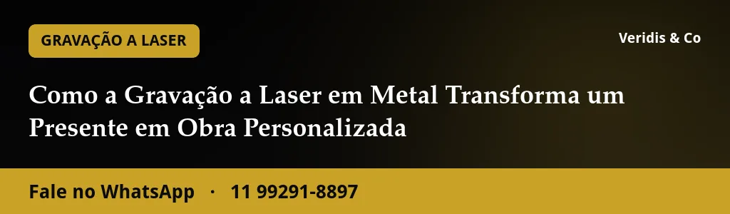 Como a Gravação a Laser em Metal Transforma um Presente em Obra Personalizada