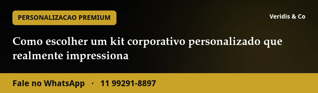 Como escolher um kit corporativo personalizado que realmente impressiona