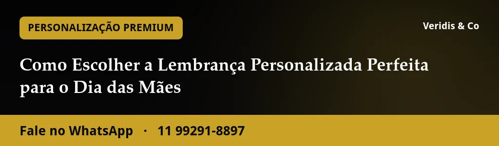 Como Escolher a Lembrança Personalizada Perfeita para o Dia das Mães