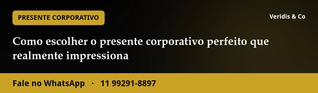 Como escolher o presente corporativo perfeito que realmente impressiona
