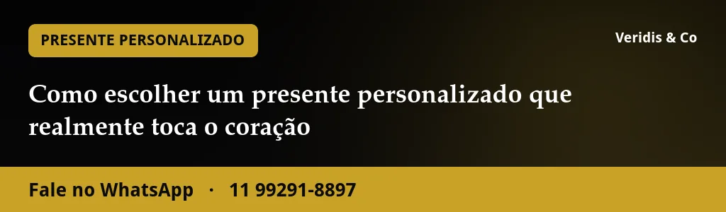 Como escolher um presente personalizado que realmente toca o coração