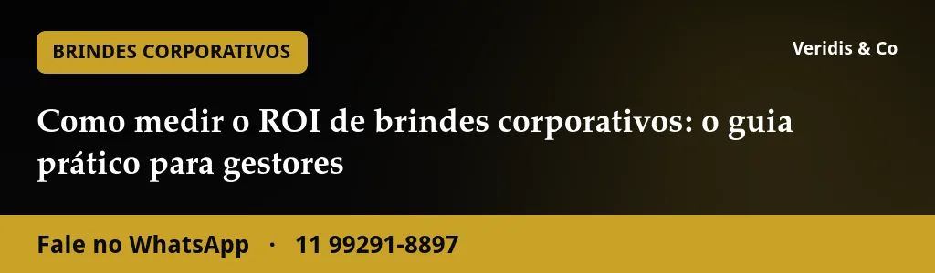 Como medir o ROI de brindes corporativos: o guia prático para gestores