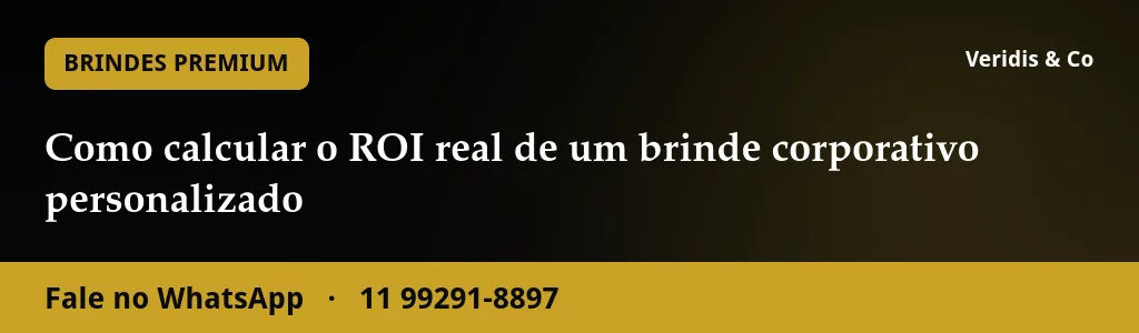 Como calcular o ROI real de um brinde corporativo personalizado